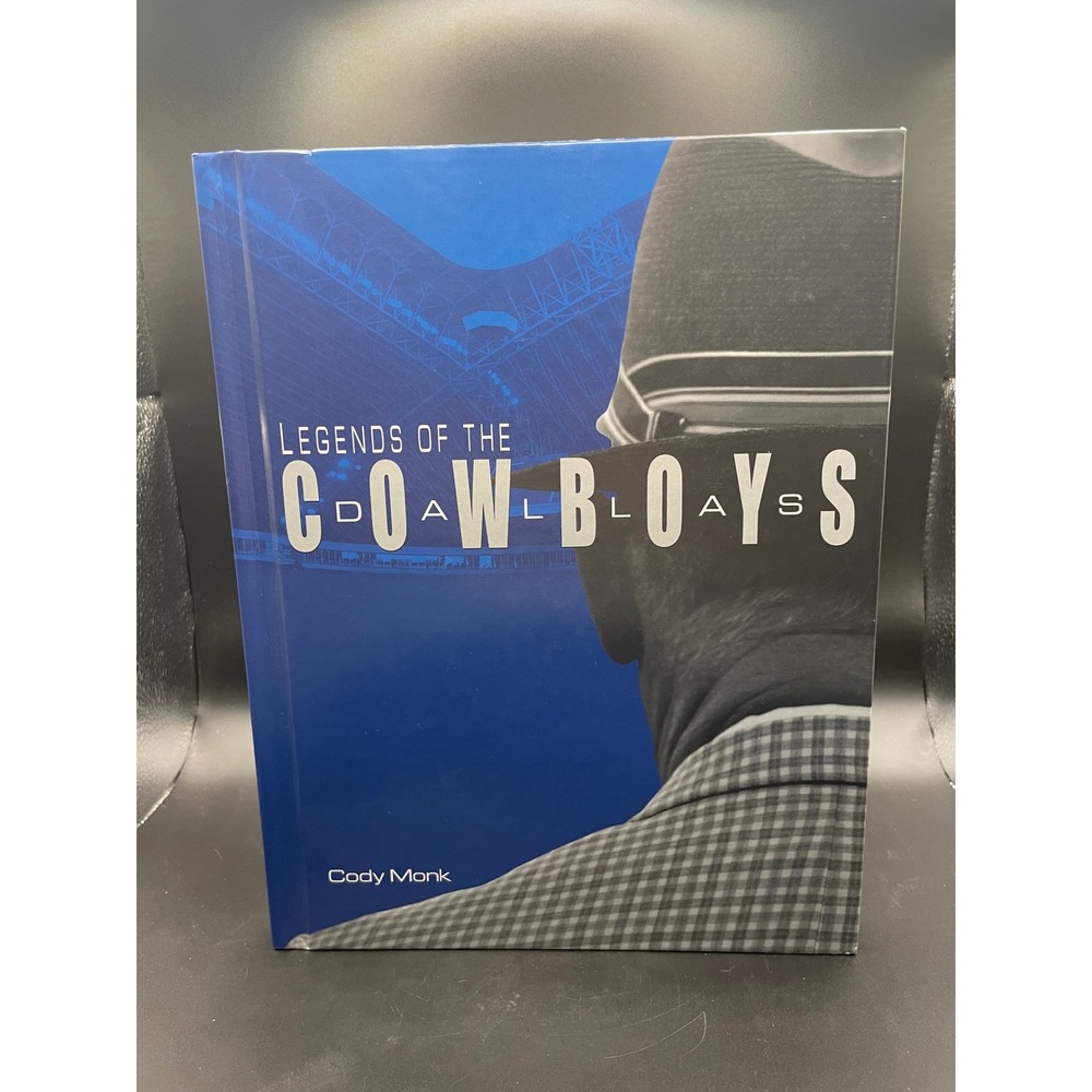 Legends of the Cowboys Cody Monk Dallas Cowboys Hardcover Book Sports History